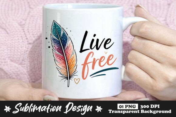 Live Free Feather Sublimation PNG