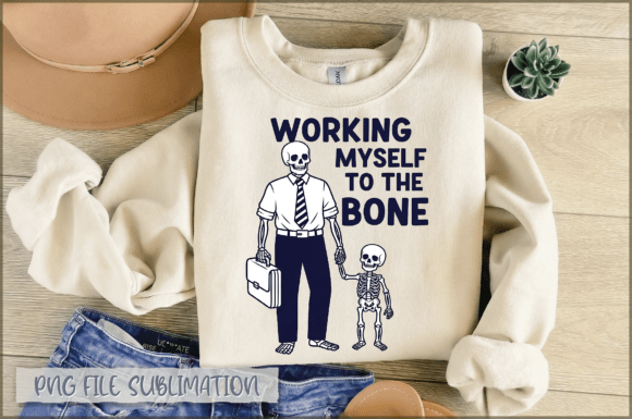 Working Myself to the Bone Dad PNG: A Modern Take on Father’s Day Humor and Design